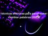 3 técnicas efectivas para parafrasear y cambiar palabras